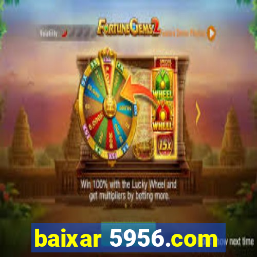 baixar 5956.com